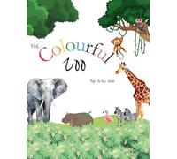 The Colourful Zoo: A Story About Being Proudly Different!
