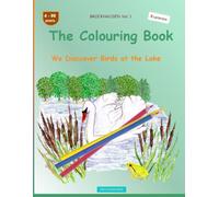 The Colouring Book: BROCKHAUSEN Vol. 1. We Disccover Birds at the Lake . 4-99 years. Explorers