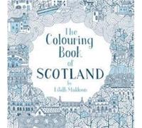 The Colouring Book of Scotland by Eilidh Muldoon Eilidh Muldoon, (Auteur)