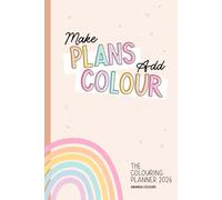 The Colouring Planner 2026: A Colouring & Planning Journal for Adult Colourists - Track, Plan, and Colour Your Creative Year