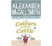 Alexander McCall Smith – The Colours of all the Cattle – Oxford University Press