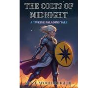 The Colts of Midnight: A Twelve Paladins Tale