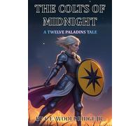 The Colts of Midnight: A Twelve Paladins Tale