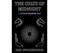 The Colts of Midnight: A Twelve Paladins Tale (Black Edition)