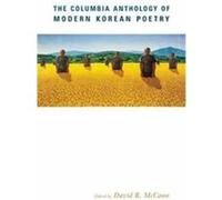 The Columbia Anthology of Modern Korean Poetry David R. McCann (Auteur)