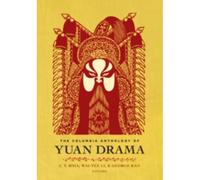 The Columbia Anthology Of Yuan Drama