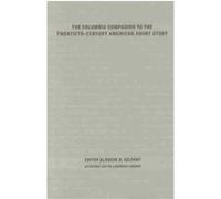 THE COLUMBIA COMPANION TO THE TWENTIETH-CENTURY AMERICAN SHORT STORY