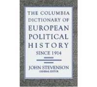 The Columbia Dictionary of European Political History Since 1914