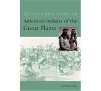 The Columbia Guide to American Indians of the Great Plains Fowler, Loretta (Auteur)