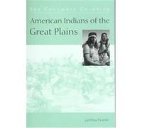 The Columbia Guide to American Indians of the Great Plains Lorett Fowler (Auteur)