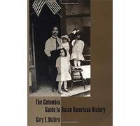 The Columbia Guide To Asian American History