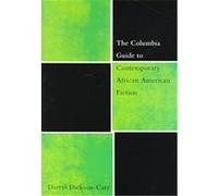 The Columbia Guide to Contemporary African American Fiction, The Columbia Guides to Literature Since 1945 Darryl Dickson-Carr (Auteur)