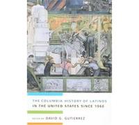 The Columbia History of Latinos in the United States Since 1960 David G. Gutierrez (Auteur)