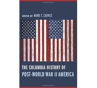 The Columbia History Of Post-World War Ii America