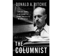 The Columnist - Ritchie Donald A. Historian Emeritus Historian Emeritus U.S. Senate - Oxford University Press Inc - Livre en Anglais - Hardback Ritchie Donald A. Historian Emeritus Historian Emeritus 