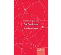 The Combatant by Carlos Antonio Aguirre Rojas Carlos Antonio Aguirre Rojas (Auteur)
