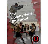 The Combatives Blueprint: Ancient Greek Pankration and Pammachon Updated for the Modern World of Fighting