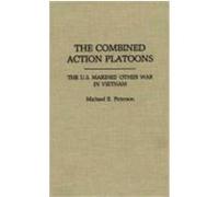 The Combined Action Platoons Michael E. Peterson (Auteur)