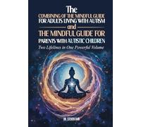 The Combining of The Mindful Guide for Adults with Autism and The Mindful Guide for Parents with Autistic Children