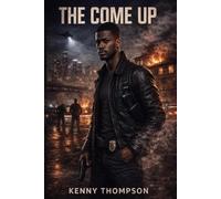 The Come Up: A Crime Story of Power, Corruption, and Survival