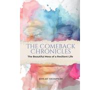 The Comeback Chronicles: The Beautiful Mess of a Resilient Life