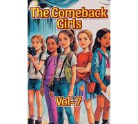 The Comeback Girls Vol-7: 10 Uplifting Short Stories of Courage, Creativity, and Confidence for Girls Aged 6-12