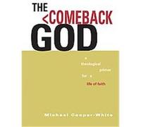 The Comeback God, Exploring Christian Faith Michael Cooper-White (Auteur)