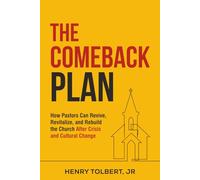 The Comeback Plan: How Pastors Can Revive, Revitalize, and Rebuild the Church After Crisis and Cultural Change