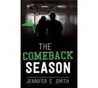 The Comeback Season by Jennifer E Smith Jennifer E Smith (Auteur)