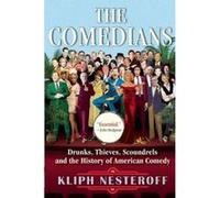 The Comedians: Drunks, Thieves, Scoundrels and the History of American Comedy - [Version Originale] Inconnu (Auteur)