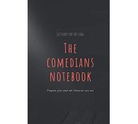 The Comedians Notebook - Joke Writing Notebook, Comedy Writing Notebook, Notebook For Comedians: The Notebook For Comedians - The Perfect Book To Write Your Next Set Wherever You Are!