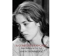The Comédie-Française from Molière to Éric Ruf