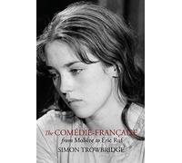 The Comédie-Française From Molière To Éric Ruf