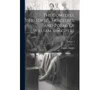The Comedies, Histories, Tragedies, And Poems Of William Shakspere; Volume 3