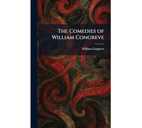 The Comedies of William Congreve