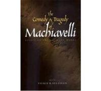 The Comedy and Tragedy of Machiavelli