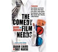 The Comedy Film Nerds Guide to Movies by Chris Mancini Chris Mancini (Auteur)