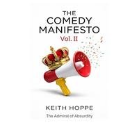 The Comedy Manifesto, Vol. II: An Illustrated Humor Collection