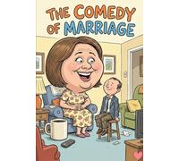 The Comedy of Marriage: Hilarious Husband and Wife Jokes About Love, Arguments & Everyday Married Life
