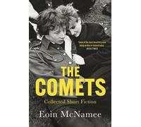 The Comets Collected Short Fiction - Eoin McNamee - riverrun - ebook (ePub) - Livre