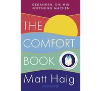 The Comfort Book - Gedanken, die mir Hoffnung machen: Deutsche Ausgabe | Vom Autor des Bestsellers Die Mitternachtsbibliothek