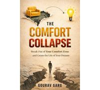 The Comfort Collapse: A self-help book that makes you leave your comfort zone and achieve something really.