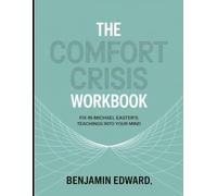 The Comfort Crisis Workbook: FIx in Michael Easter's Teachers in your mind