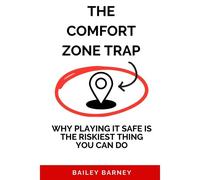 The Comfort Zone Trap: Why Playing It Safe Is The Riskiest Thing You Can Do