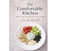 The Comfortable Kitchen: Family Friendly Recipes From My Home To Yours