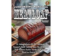 The Comforting World Of Meatloaf