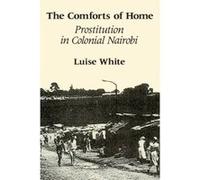 The Comforts of Home Luise White (Auteur)