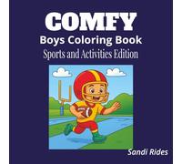 The Comfy Boys Coloring Book: Sports & Activities Edition: Fun Sports Scenes, Outdoor Adventures & Activity Pages for Kids Ages 4-8