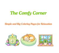 The Comfy Corner: Simple and Big Coloring Pages for Relaxation