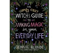 Jennie Blonde – The Comfy Cozy Witch’s Guide to Making Magic in Your Everyday Life – Relié